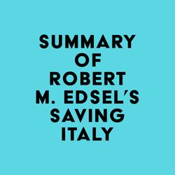 Summary of Robert M. Edsel's Saving Italy