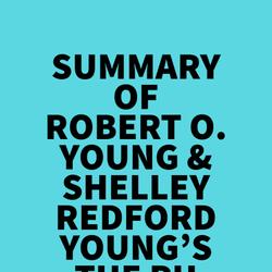 Summary of Robert O. Young & Shelley Redford Young's The pH Miracle for Weight Loss