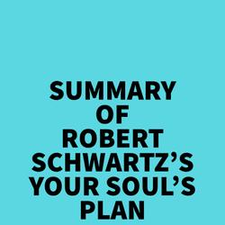 Summary of Robert Schwartz's Your Soul's Plan