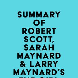 Summary of Robert Scott, Sarah Maynard & Larry Maynard's The Girl in the Leaves