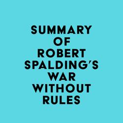 Summary of Robert Spalding's War Without Rules