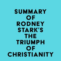 Summary of Rodney Stark's The Triumph of Christianity