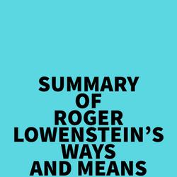 Summary of Roger Lowenstein's Ways and Means