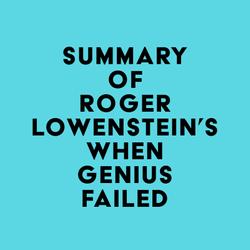 Summary of Roger Lowenstein's When Genius Failed