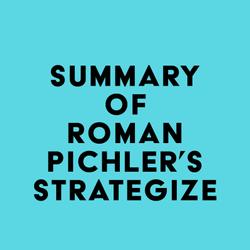 Summary of Roman Pichler's Strategize