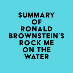 Summary of Ronald Brownstein's Rock Me on the Water