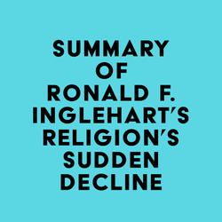 Summary of Ronald F. Inglehart's Religion's Sudden Decline