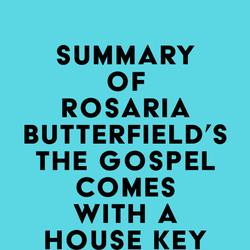 Summary of Rosaria Butterfield's The Gospel Comes with a House Key