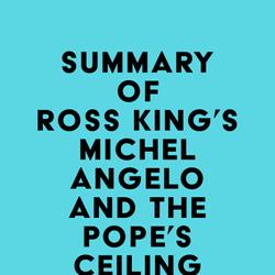 Summary of Ross King's Michelangelo and the Pope's Ceiling