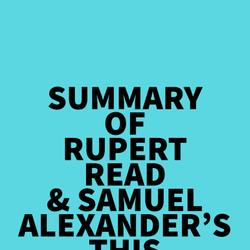 Summary of Rupert Read & Samuel Alexander's This Civilisation is Finished