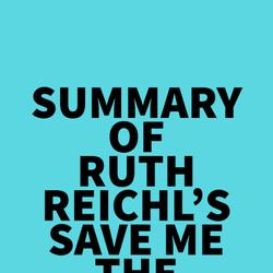 Summary of Ruth Reichl's Save Me the Plums