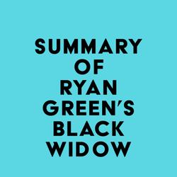 Summary of Ryan Green's Black Widow