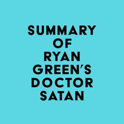 Summary of Ryan Green's Doctor Satan