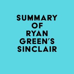 Summary of Ryan Green's Sinclair