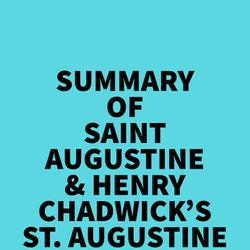 Summary of Saint Augustine & Henry Chadwick's St. Augustine Confessions