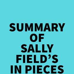 Summary of Sally Field's In Pieces