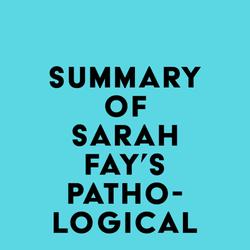 Summary of Sarah Fay's Pathological