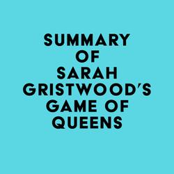 Summary of Sarah Gristwood's Game of Queens