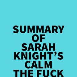 Summary of Sarah Knight's Calm The Fuck Down