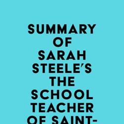 Summary of Sarah Steele's The Schoolteacher of Saint-Michel