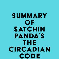 Summary of Satchin Panda's The Circadian Code