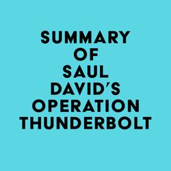 Summary of Saul David's Operation Thunderbolt