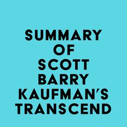 Summary of Scott Barry Kaufman's Transcend