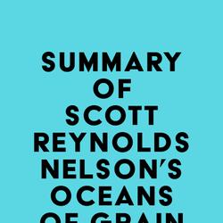 Summary of Scott Reynolds Nelson's Oceans of Grain