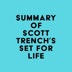 Summary of Scott Trench's Set for Life