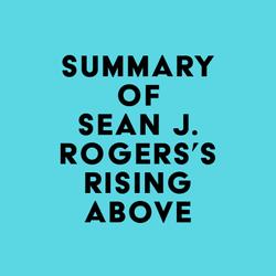 Summary of Sean J. Rogers's Rising Above