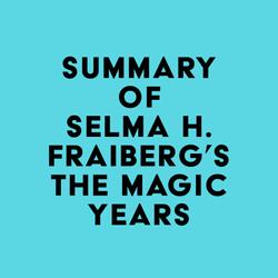 Summary of Selma H. Fraiberg's The Magic Years