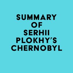 Summary of Serhii Plokhy's Chernobyl