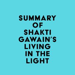 Summary of Shakti Gawain's Living in the Light