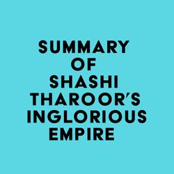 Summary of Shashi Tharoor's Inglorious Empire