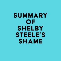 Summary of Shelby Steele's Shame