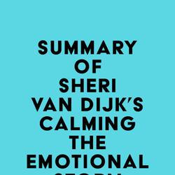 Summary of Sheri Van Dijk's Calming the Emotional Storm