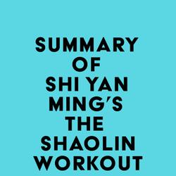 Summary of Shi Yan Ming's The Shaolin Workout