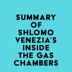 Summary of Shlomo Venezia's Inside the Gas Chambers