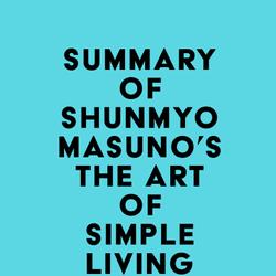 Summary of Shunmyo Masuno's The Art of Simple Living