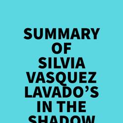 Summary of Silvia Vasquez-Lavado's In the Shadow of the Mountain