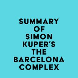 Summary of Simon Kuper's The Barcelona Complex