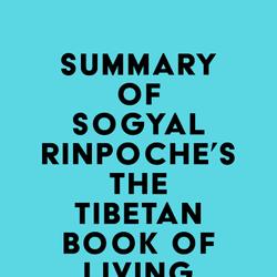 Summary of Sogyal Rinpoche's The Tibetan Book of Living and Dying