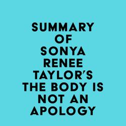 Summary of Sonya Renee Taylor's The Body Is Not an Apology