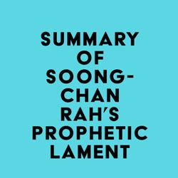 Summary of Soong-Chan Rah's Prophetic Lament