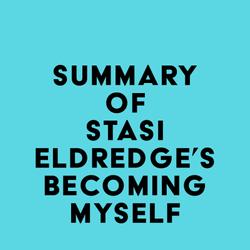 Summary of Stasi Eldredge's Becoming Myself