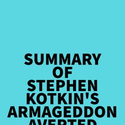 Summary of Stephen Kotkin's Armageddon Averted