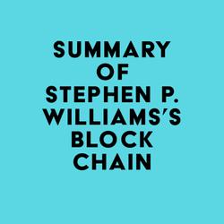 Summary of Stephen P. Williams's Blockchain