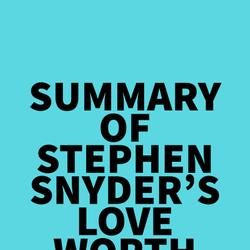 Summary of Stephen Snyder's Love Worth Making