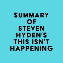 Summary of Steven Hyden's This Isn't Happening