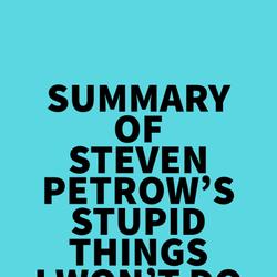 Summary of Steven Petrow's Stupid Things I Won't Do When I Get Old